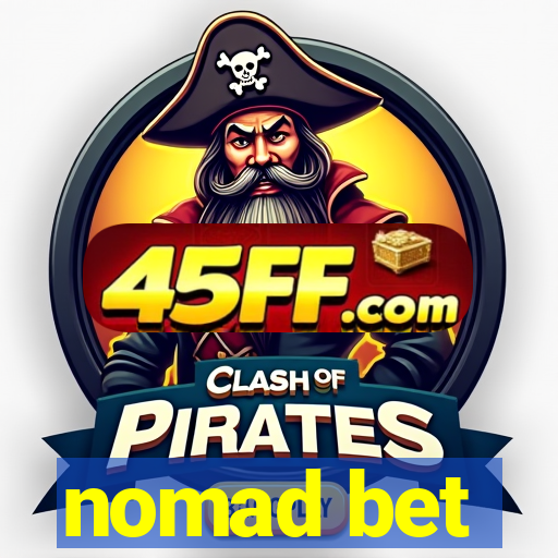 nomad bet